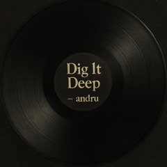 Dig It Deep - Andru