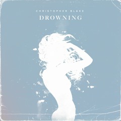 Christopher Blake - Drowning