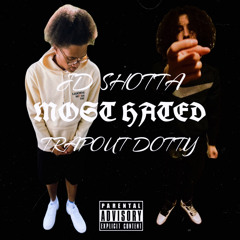 Jd Shotta - Most Hated (Ft.TrapOut Dotty)