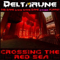 Crossing The Red Sea [Deltarune: TSSSSOP]