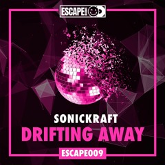Sonickraft - Drifting Away **OUT NOW**
