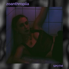 SPTM Podcast 9 - Zoanthropiia