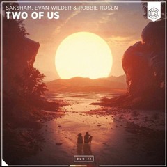 Saksham & Evan Wilder - Two Of Us (MAGIC S Remix)