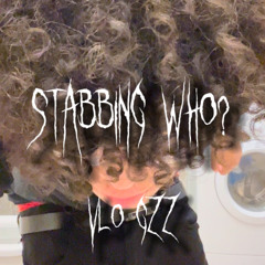 Vlo gzz - stabbing who? (reupload)