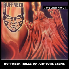 Juggernaut - Ruffneck Rules Da Artcore Scene (12 Inch Mix).mp3
