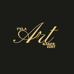 TYLA - ART (NAKEN EDIT)