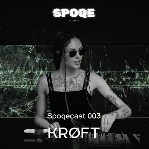 KRØFT - Special Mix for Spoqe Music | Spoqecast 003