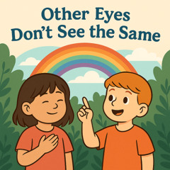 Other Eyes Don't See the Same