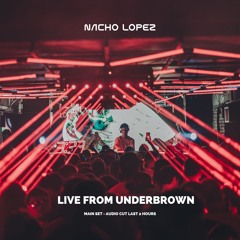 Nacho Lopez - Live from Underbrown by 3:33