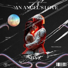 Alex M.O.R.P.H ft. Sylvia Tosun - An Angel's Love [NBYZ Rework] (CLICK 'BUY' FOR FREE DOWNLOAD)