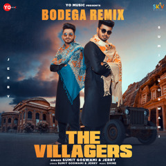 Jerry & Sumit Goswami - The Villagers (Bodega Remix) / Dark Car Bass