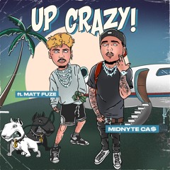 Up Crazy! Feat. Matt Fuze