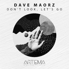 Dave Maorz - Don't Look, Let's Go (Artema Recordings)