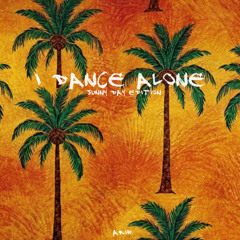 i dance alone (sunny day edition)