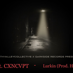 LURKING ft CXNCVPT (prod. Hector E)