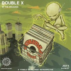 Double X w/The Decades - 06July2023 - Fondle 'Em Records Retrospective