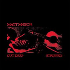 Cut Deep – Stripped