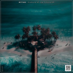 PREMIERE: MYTIKO - Future & Culture (Original Mix) [Beachside Records]