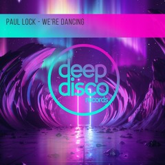 Paul Lock - We're Dancing