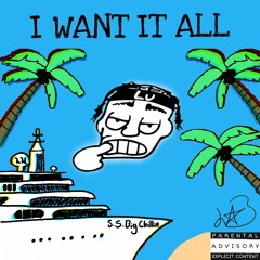 I WANT IT ALL
