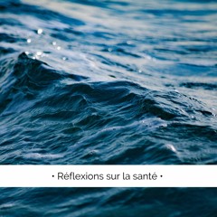 ✨ Réflexions sur la santé