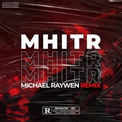 Hedex - MHITR [MICHAEL RAYWEN REMIX]
