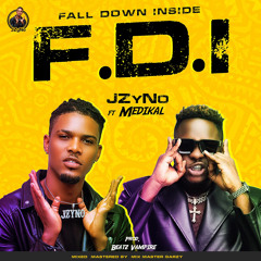 JZyNo ft. Medikal - Fall Down Inside (FDI)