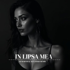 In lipsa mea [DJ Marvio & Alex Mako Remix]