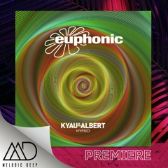 PREMIERE: Kyau & Albert - Hypno (DJ Version) [Euphonic]