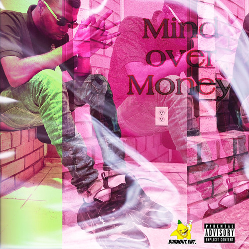 Mind Over Money By Burnoutshawty