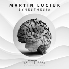 Martin Luciuk - Synesthesia (ARTEMA RECORDINGS)