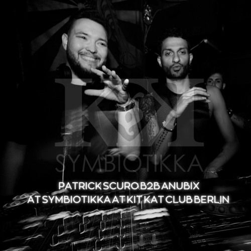 Anubix b2b Patrick Scuro - Symbiotikka At Kit Kat Club Berlin