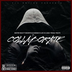Dexter Skaii x Bigcriticaldamage XI Lods XI x Asac Trigga Treats - Collaborate