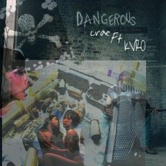 Crae ft kvro -Dangerous