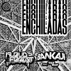 Enchiladas w/ Kloud Forest feat. TRIP DROP [Headbang Society Premiere]