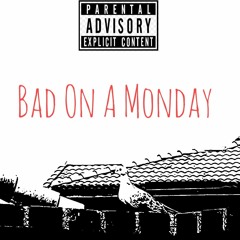 8. Bad On A Monday