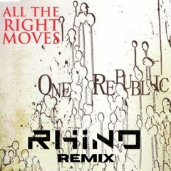 One Republic - All The Right Moves (RHINO Remix)