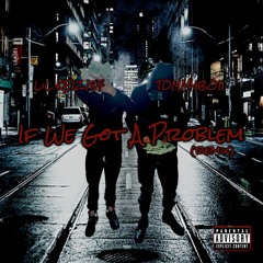 Lil Keiz187 - IF WE GOT A PROBLEM (Feat. Tommyboii)[REMIX].m4a