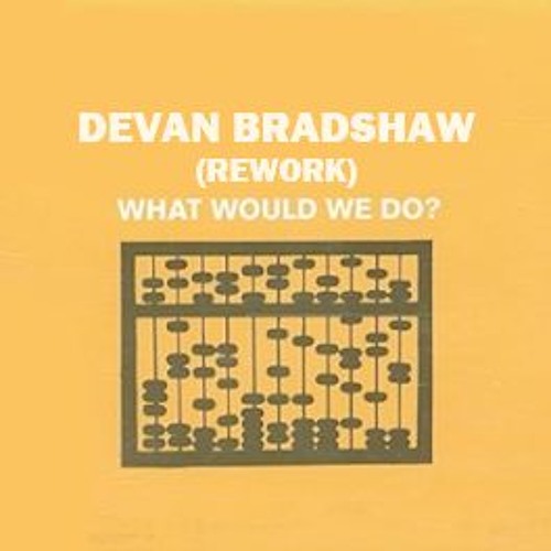 What Would We Do (Rework)