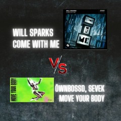 Will Sparks - Come With Me VS Ownboss, Sevek - Move Your Body (Washington Costa - Mashup)