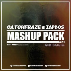 CATCHFRAZE & ZAPDOS | MASHUP PACK VOL.2 (EDM, BASS HOUSE, D&B)