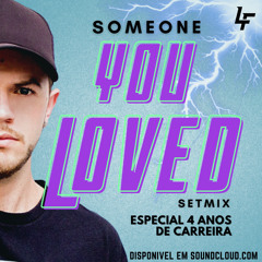 DJ LUCAS FERRARI - SOMEONE YOU LOVED - SETMIX