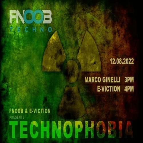 Technophobia by E-viction and special guest Marco Ginelli live on FNOOB radio!.mp3