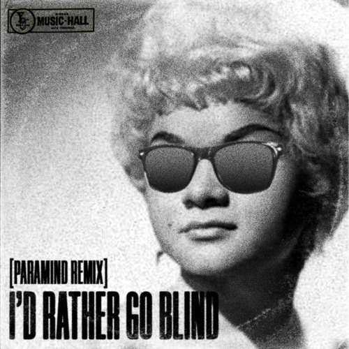 Etta James - I'd Rather Go Blind [Paramind Remix]