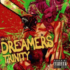 Wuz Gang - Dreamers Trinity (Mrt. Prince, Kotaru E Nodachi The Only)