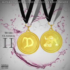 Slitwristshawty Presents Mudd Classics 2 [50 50 freestyle] ft $amaad -(Prod. K'den Ju)
