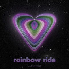 Rainbow Ride (Late Night Version)