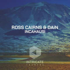 Ross Cairns & Daín - Incahausi (Original Mix Edit)
