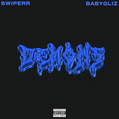Demons - Swiperr x BabyGliz