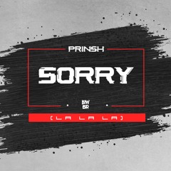 PRINSH - Sorry (La La La)